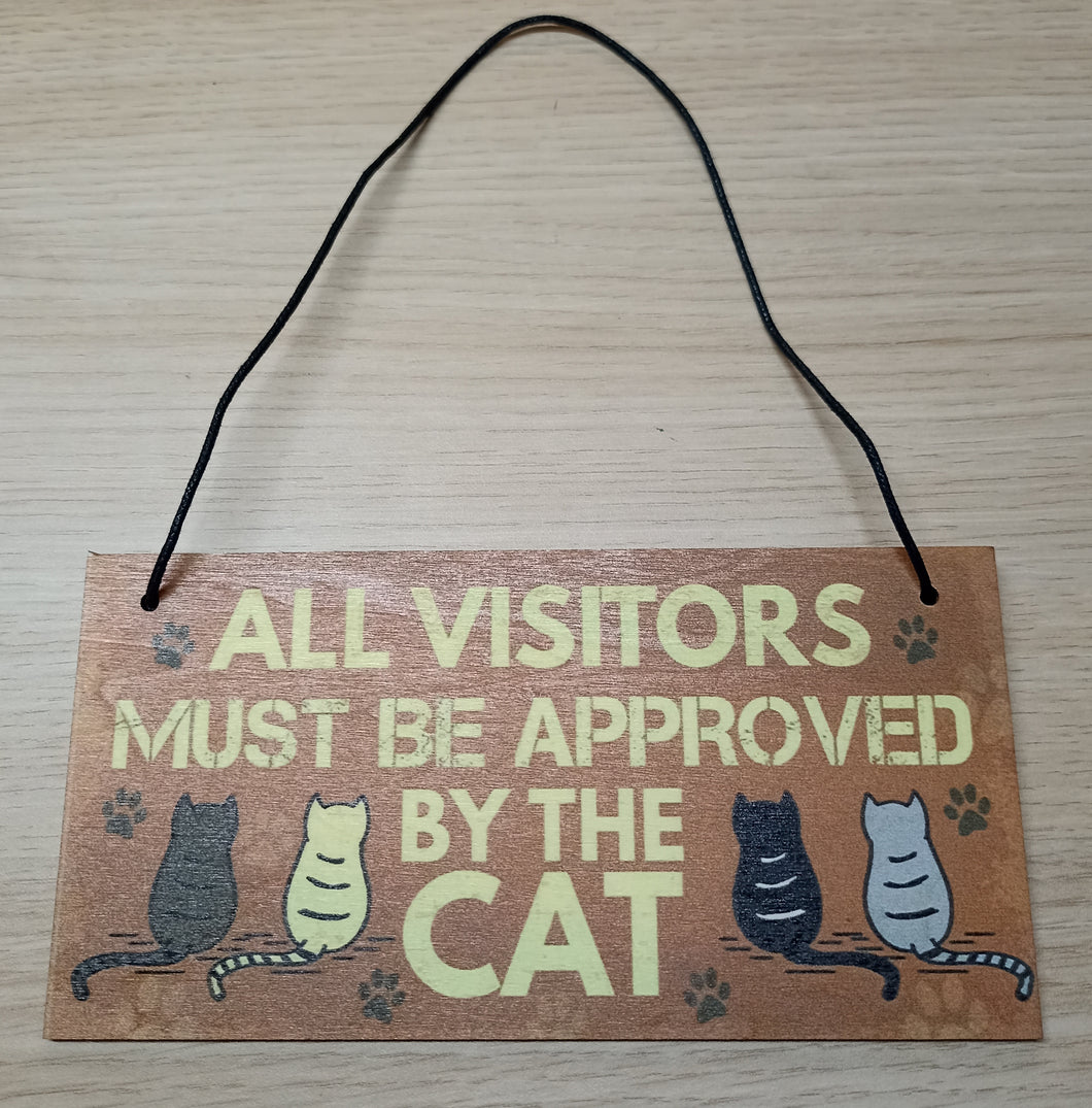 Wooden Wall Plaque - All visitors must be approved by the cat