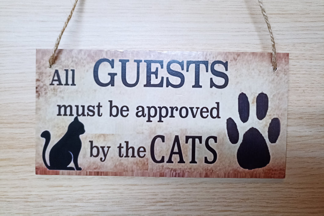Wooden Wall Plaque - All guests must be approved by the cats